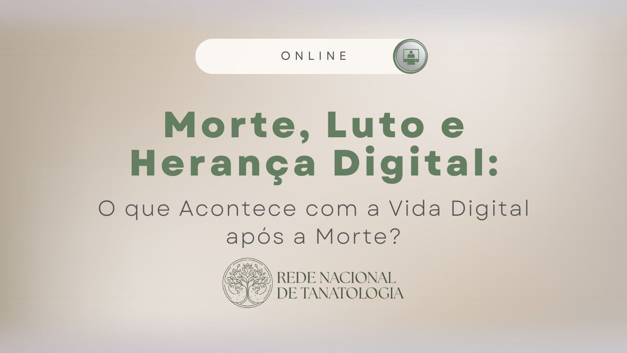 Morte, Luto e Herança Digital: O que Acontece com a Vida Digital após a Morte?